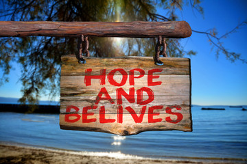 Hope and belives motivational phrase sign