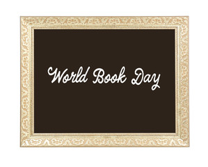 World Book Day concept. Text in frame