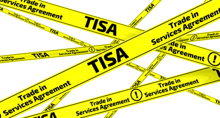 TISA. Trade in Services Agreement. Yellow warning tapes