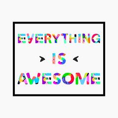 Everything is awesome inspiration quote unique brush texture artistic background. Vector illustration