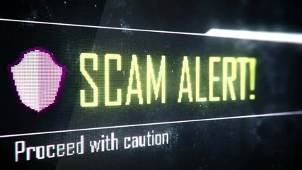 Scam alert, proceed with caution screen text, system message, notification
