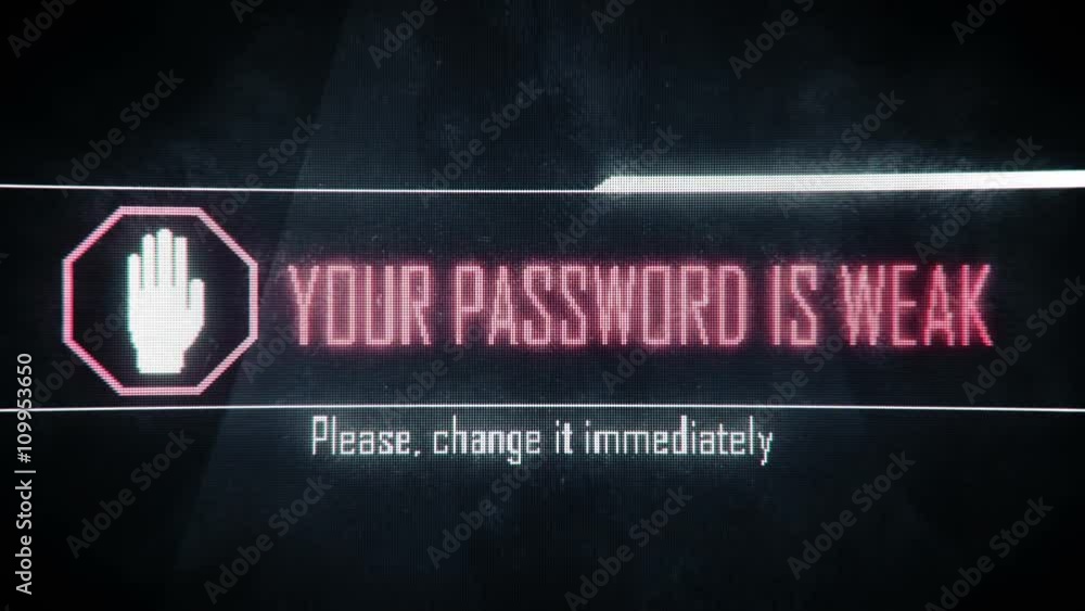 Wall mural your password is weak, please change immediately screen text, system message