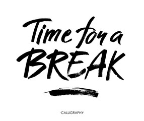 Time for a break illustration for social media, office posters. Vector calligraphy isolated on white background