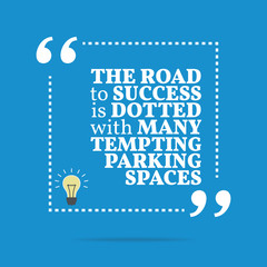 Inspirational motivational quote. The road to success is dotted
