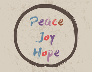Calligraphy: Peace Joy Hope. Inspirational motivational quote. Meditation theme. 