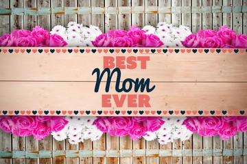 Composite image of best mom ever
