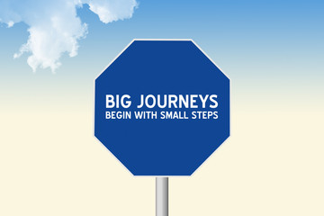 Big Journeys Begin with Small Steps Sign