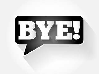 Fototapeta premium BYE! text message bubble, flat business concept background