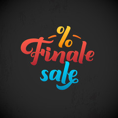 Finale Sale Inscription. Calligraphy lettering. Typography Vector Background. Handmade calligraphy. Easy paste to any background.