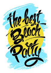 The best beach party. Hand drawn letters