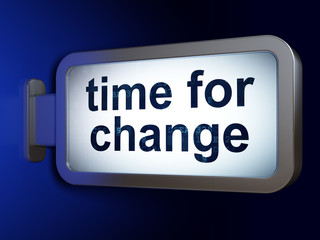 Time concept: Time for Change on billboard background