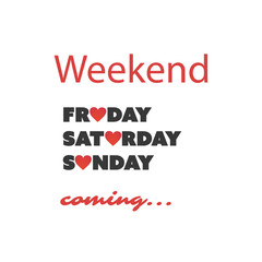 Weekend's Coming Banner With Days And Hearts