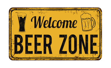 Welcome beer zone rusty metal sign