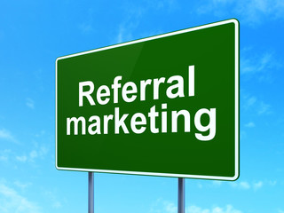 Advertising concept: Referral Marketing on road sign background