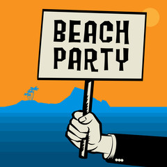 Poster in hand, business concept with text Beach Party
