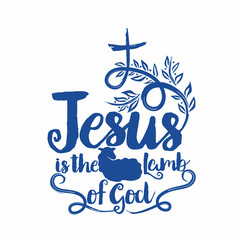 Bible lettering. Christian art. Jesus ia the lamb of God.