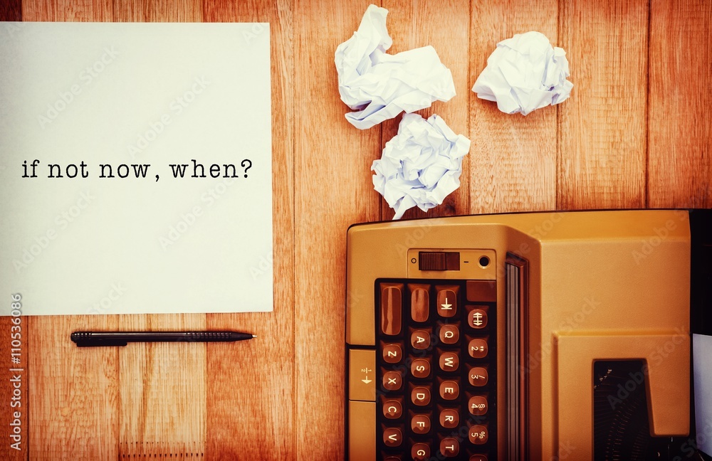 Poster composite image of if not now, when? message on a white backgrou