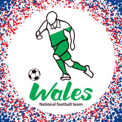 Wales. National football team of Wales. Vector illustration with the football player and the ball. Vector handwritten lettering.