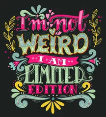 Deurstickers I am not weird, I am limited edition. Hand drawn vintage quote © julia_henze