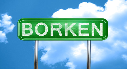 Borken vintage green road sign with highlights