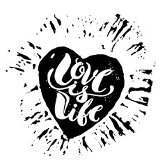 Love is life concept hand lettering motivation poster.
