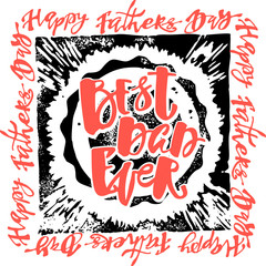 Fathers day concept hand lettering motivation poster.