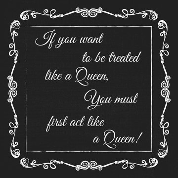 Vector monogram decorative frame with quote. If you want to be treated like a Queen you must first act like a Queen. Concept for Cards, Labels, Banners, Invitations and Logos.