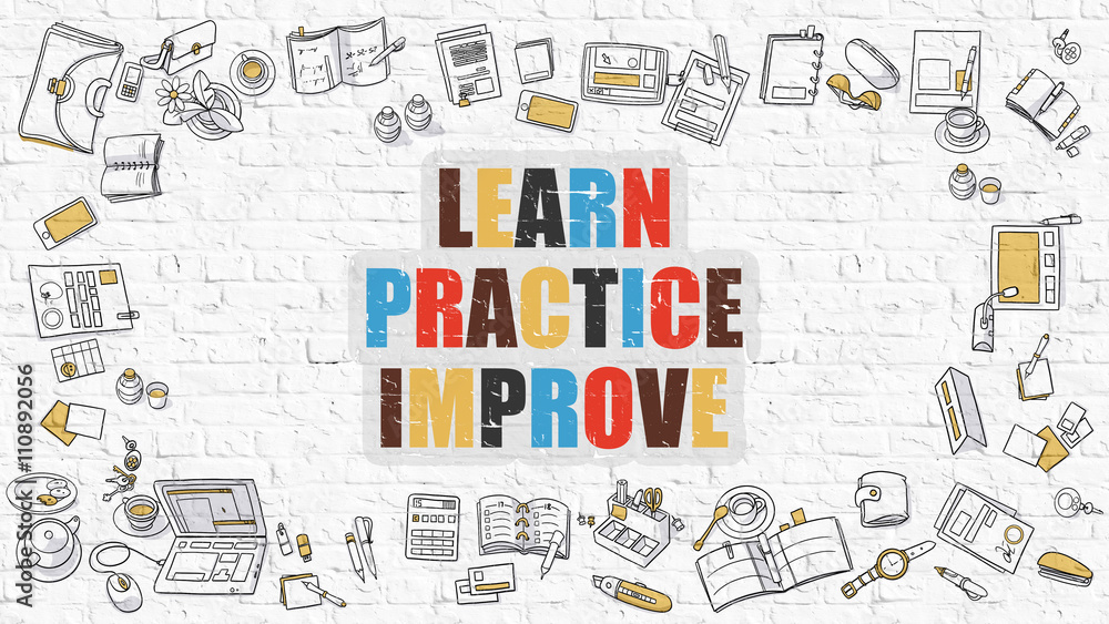 Poster learn practice improve concept. learn practice improve drawn on white wall. learn practice improve i