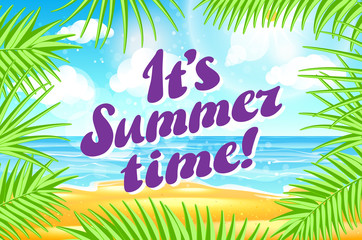 Fototapeta na wymiar It s Summer time. design. Vector tropical palm leaves. Beach Background. Hand Drawn Lettering Vector. Summer Time