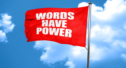 words have power, 3D rendering, a red waving flag