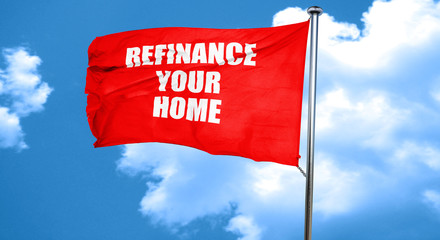 refinance your home, 3D rendering, a red waving flag