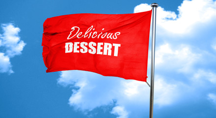 Delicious dessert sign, 3D rendering, a red waving flag
