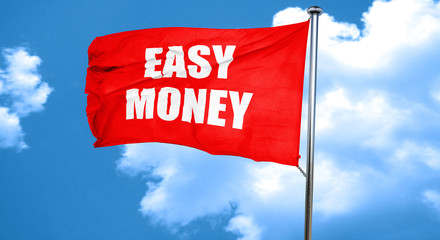 easy money, 3D rendering, a red waving flag