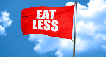 eat less, 3D rendering, a red waving flag
