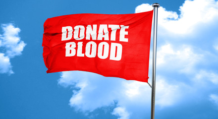 donate blood, 3D rendering, a red waving flag