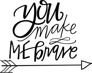 You Make Me Brave