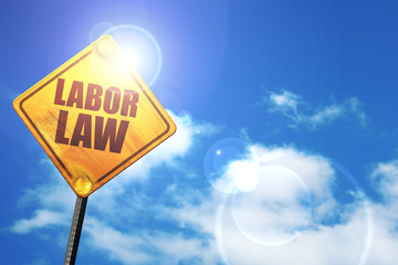 labor law, 3D rendering, a yellow road sign