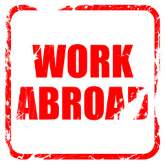 work abroad, red rubber stamp with grunge edges