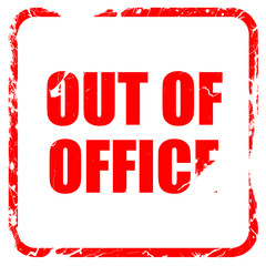 out of office, red rubber stamp with grunge edges