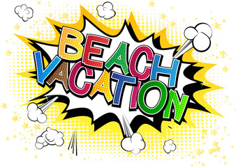 Beach Vacation - Comic book style word on comic book abstract background.