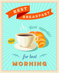 Best breakfast - vintage restaurant sign. Retro styled poster with cup of coffee and croissant. Bon appetit! Vector illustration, eps10. © mything