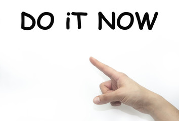 Hand point out do it now on transparent wipe board.