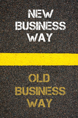 Antonym concept of OLD BUSINESS WAY versus NEW BUSINESS WAY