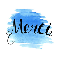 Merci hand written lettering meaning Thank you on abstract watercolor background