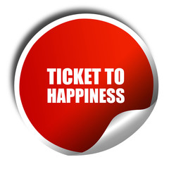 ticket to happiness, 3D rendering, red sticker with white text