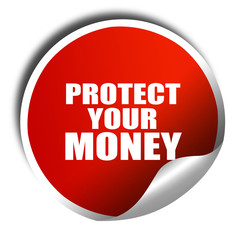 protect your money, 3D rendering, red sticker with white text