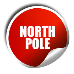 north pole, 3D rendering, red sticker with white text