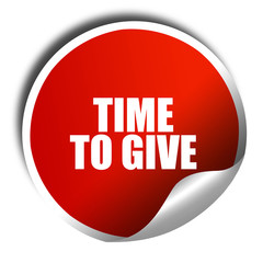 time to give, 3D rendering, red sticker with white text