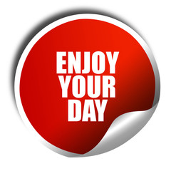 enjoy your day, 3D rendering, red sticker with white text
