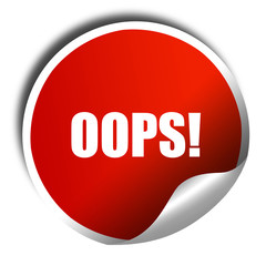 oops!, 3D rendering, red sticker with white text